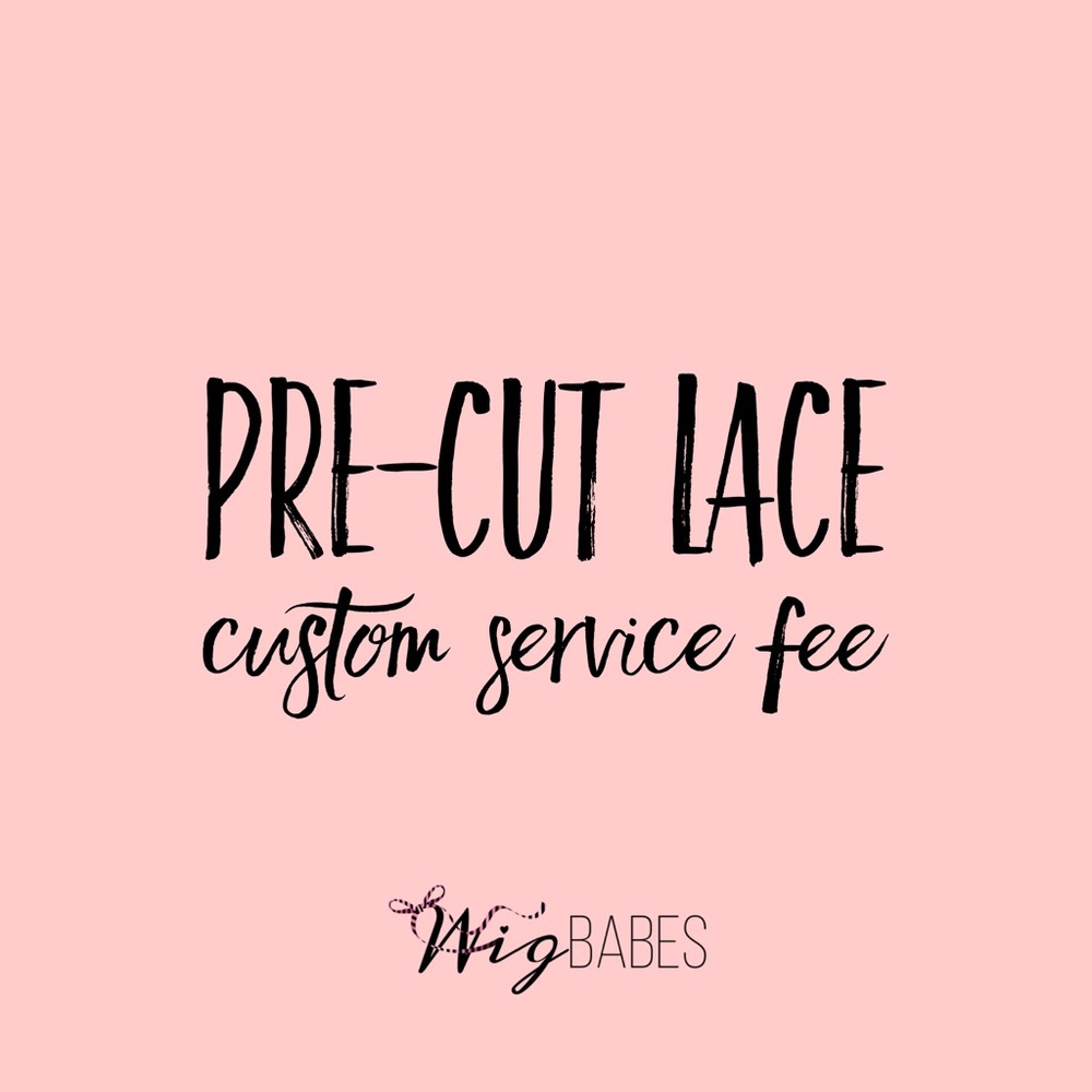 Lace cut custom service for 1 Wig